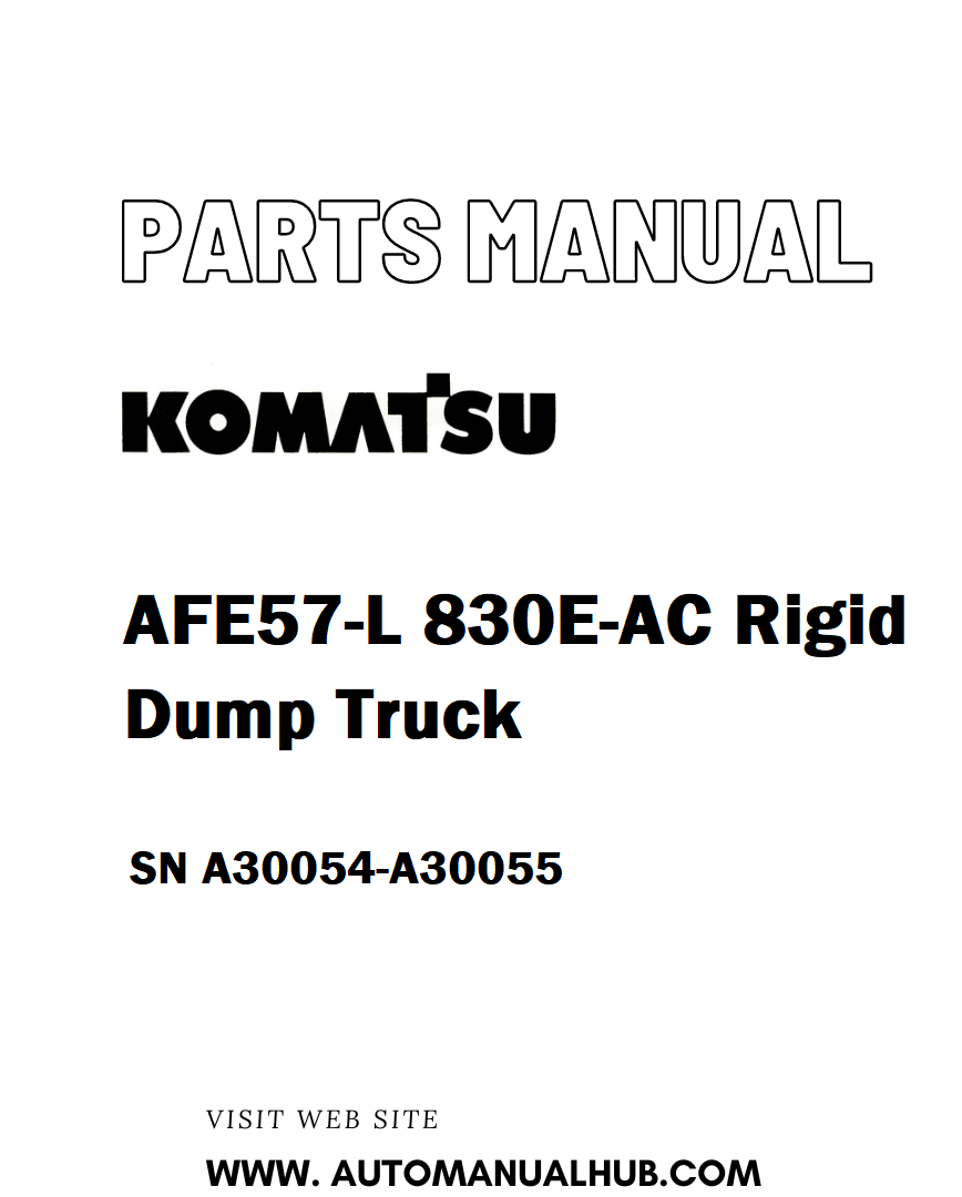 Komatsu AFE57-L 830E-AC Rigid Dump Truck Parts Manual SN A30054-A30055 - PDF
