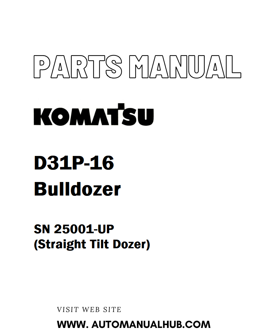 Komatsu D31P-16 Bulldozer Parts Manual SN 25001-UP (Straight Tilt Dozer) - PDF