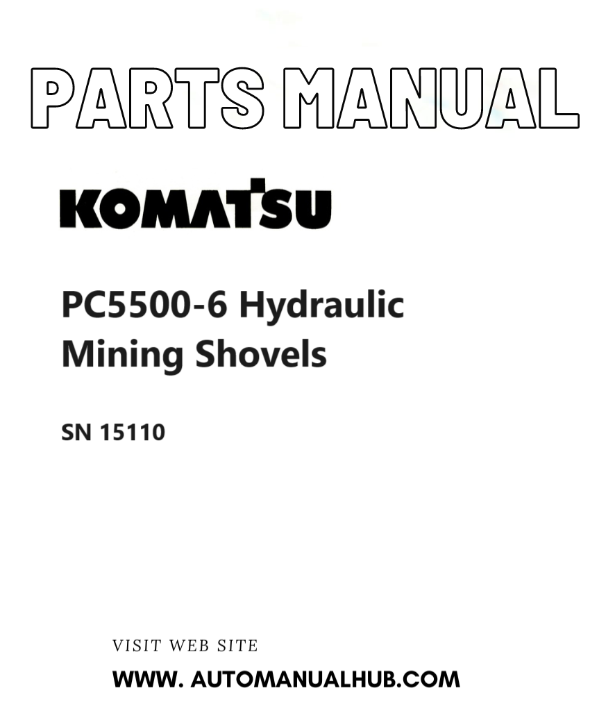 Komatsu PC5500-6 Hydraulic Mining Shovels Parts Manual SN 15110 PDF