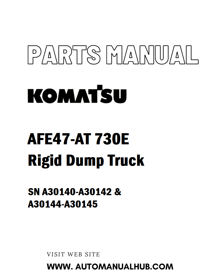 Komatsu AFE47-AT 730E Rigid Dump Truck Parts Manual SN A30140-A30142 & A30144-A30145 - PDF
