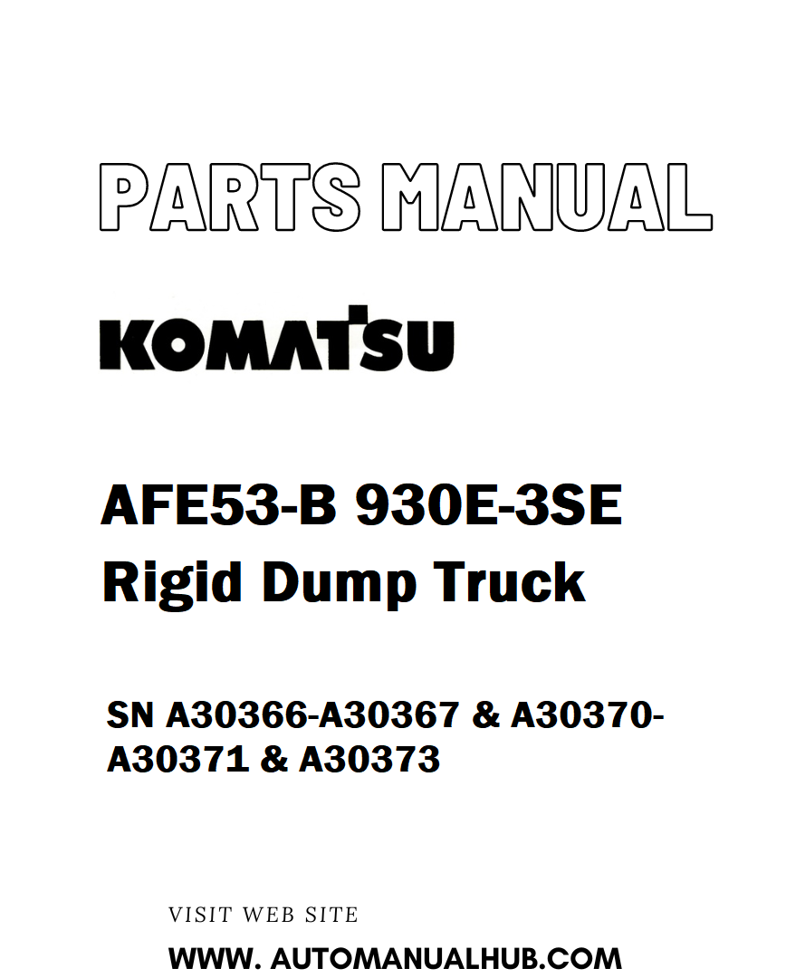Komatsu AFE53-B 930E-3SE Rigid Dump Truck Parts Manual SN A30366-A30367 & A30370-A30371 & A30373 - PDF