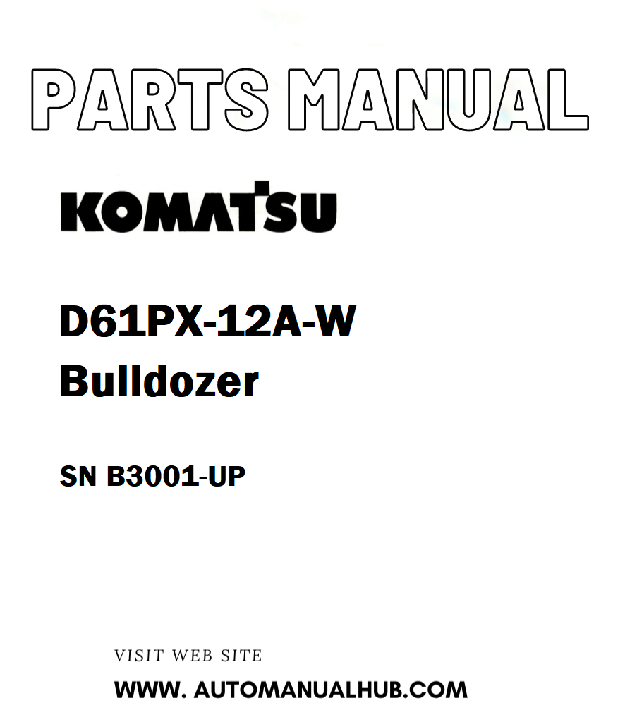 Komatsu D61PX-12A-W Bulldozer Parts Manual SN B3001-UP - PDF