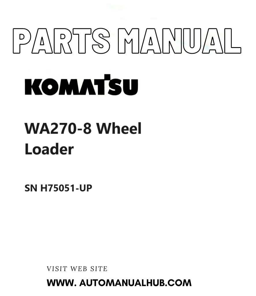 Komatsu WA270-8 Wheel Loader Parts Manual SN H75051-UP PDF