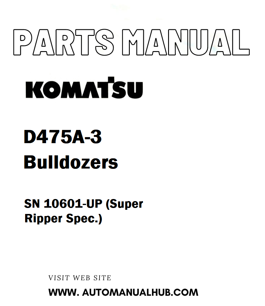 Komatsu D475A-3 Bulldozers Parts Manual SN 10601-UP (Super Ripper Spec.) - PDF