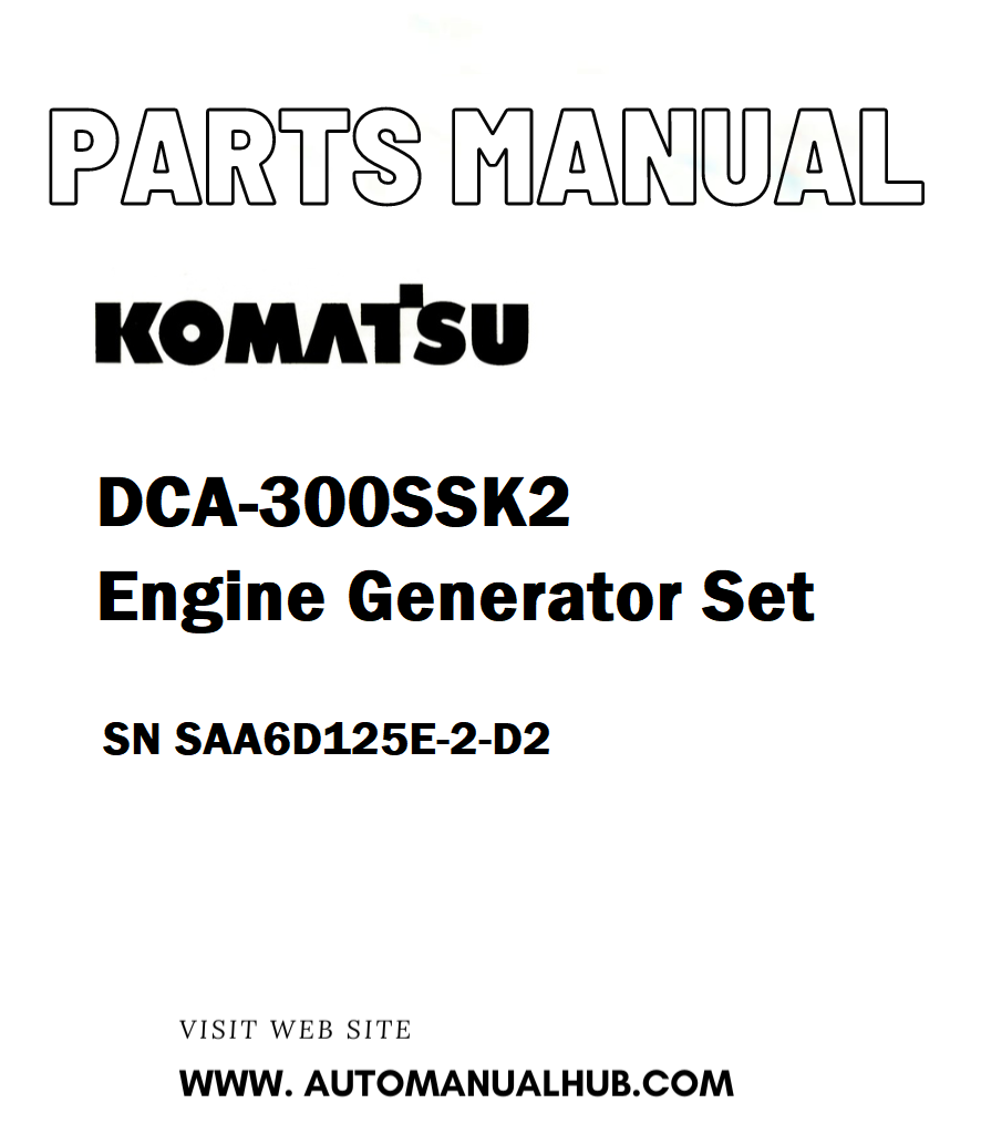Komatsu DCA-300SSK2 Engine Generator Set Parts Manual SN SAA6D125E-2-D2 - PDF