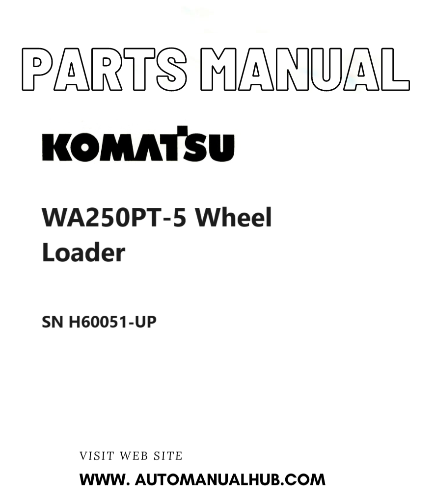 Komatsu WA250PT-5 Wheel Loader Parts Manual SN H60051-UP PDF