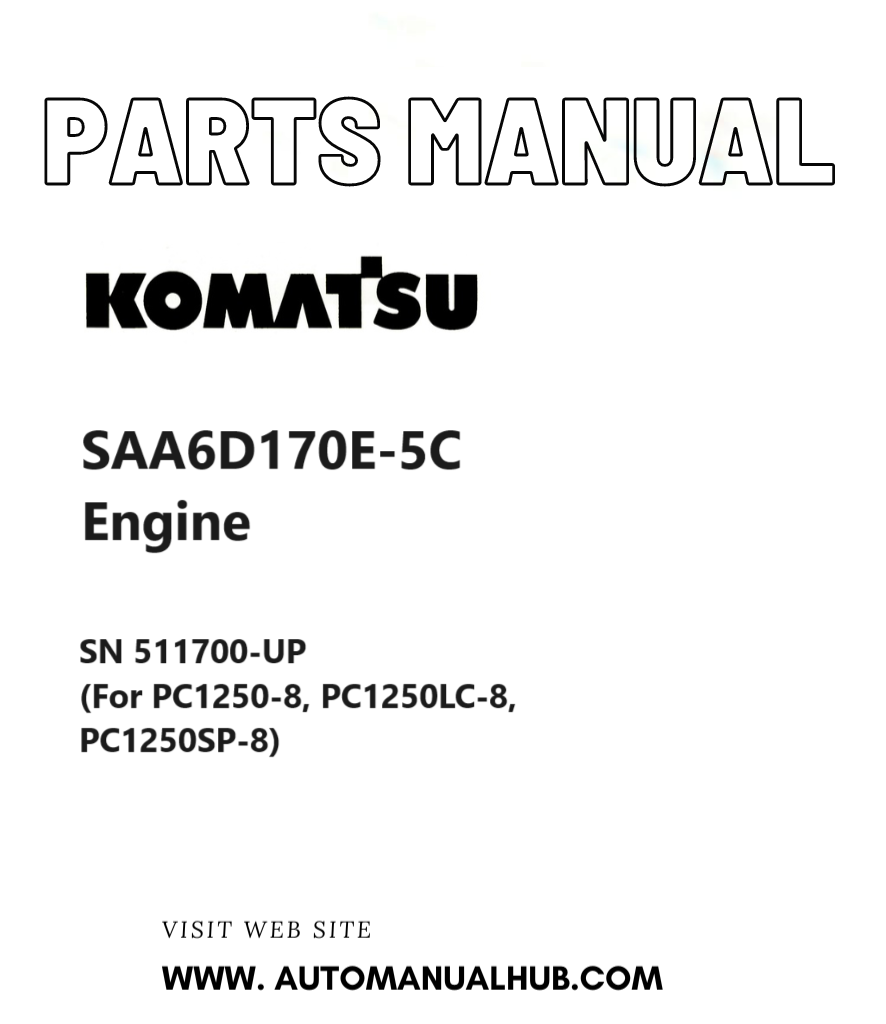 Komatsu SAA6D170E-5C Engine Parts Manual SN 511700-UP (For PC1250-8, PC1250LC-8, PC1250SP-8) PDF