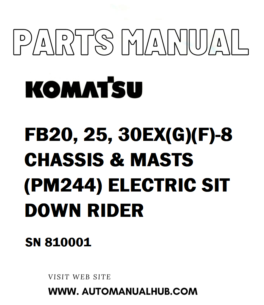 Komatsu FB20, 25, 30EX(G)(F)-8 CHASSIS & MASTS (PM244) ELECTRIC SIT DOWN RIDER Parts Manual SN 810001 - PDF