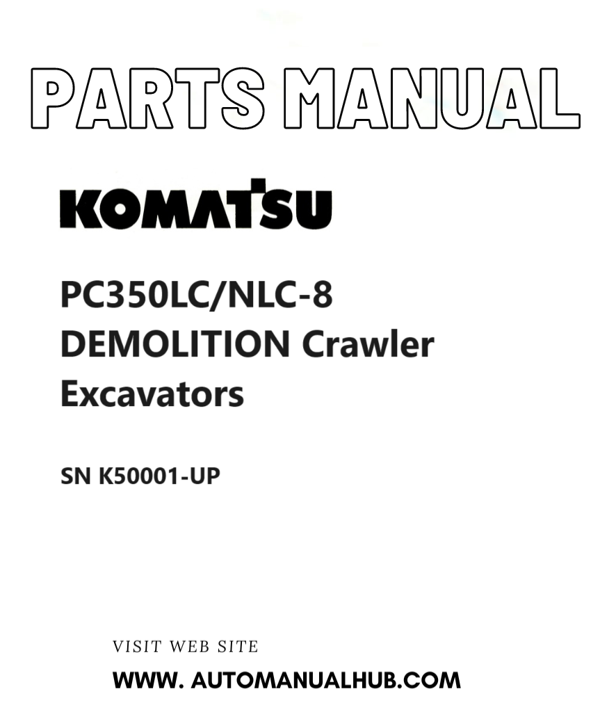 Komatsu PC350LC/NLC-8 DEMOLITION Crawler Excavators Parts Manual SN K50001-UP PDF