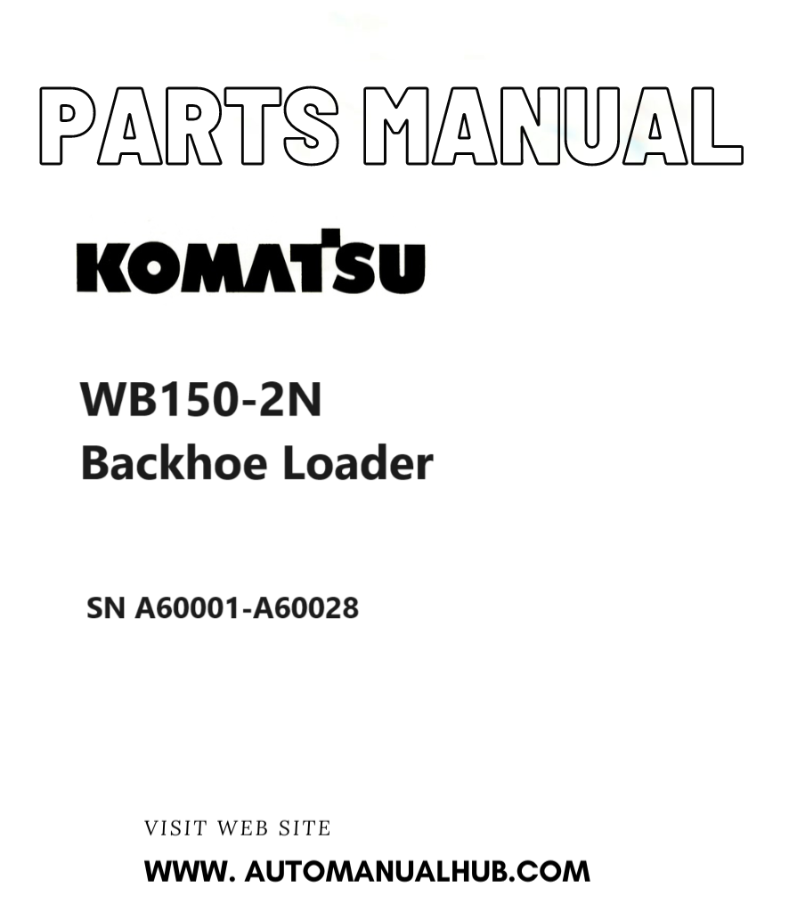 Komatsu WB150-2N Backhoe Loader Parts Manual SN A60001-A60028 PDF