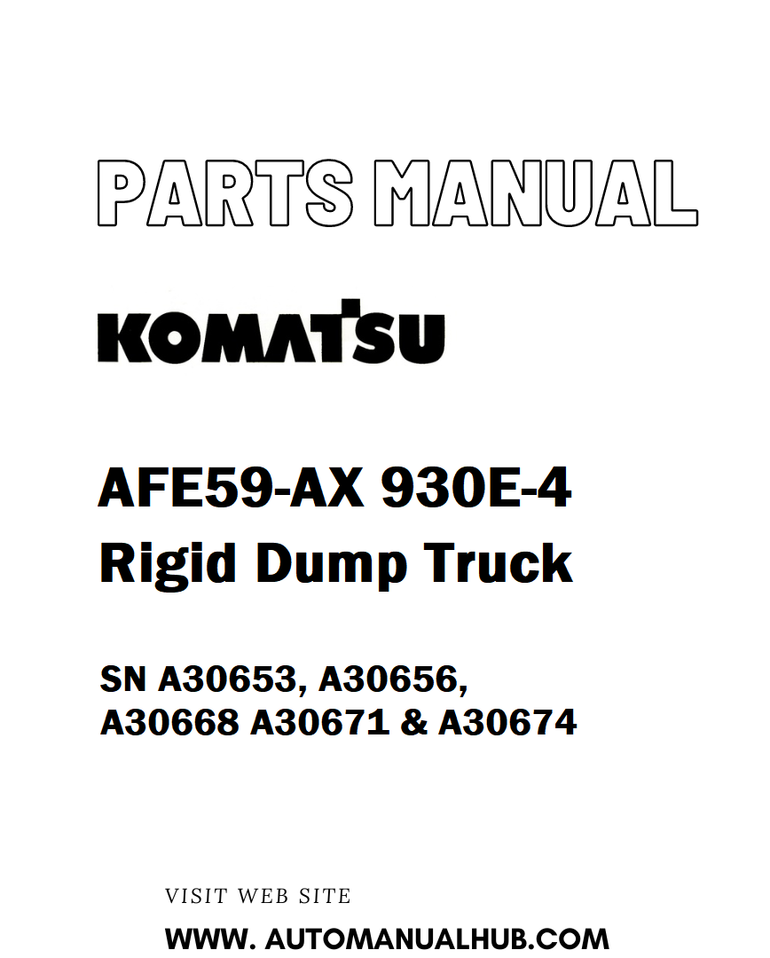 Komatsu AFE59-AX 930E-4 Rigid Dump Truck Parts Manual SN A30653, A30656, A30668 A30671 & A30674 - PDF