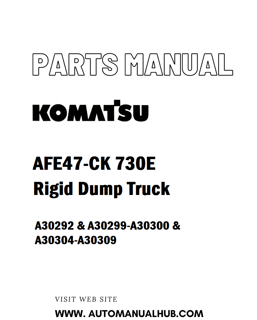 Komatsu AFE47-CK 730E Rigid Dump Truck Parts Manual A30292 & A30299-A30300 & A30304-A30309 - PDF