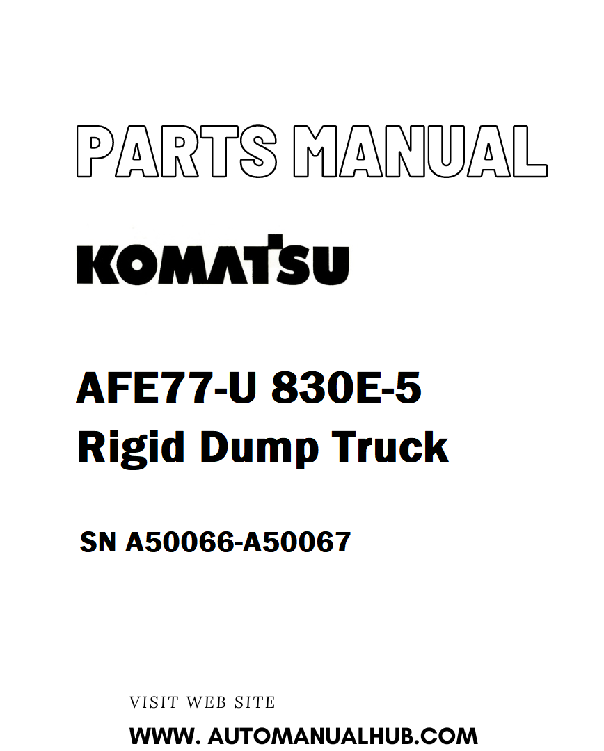 Komatsu AFE77-U 830E-5 Rigid Dump Truck Parts Manual SN A50066-A50067 - PDF