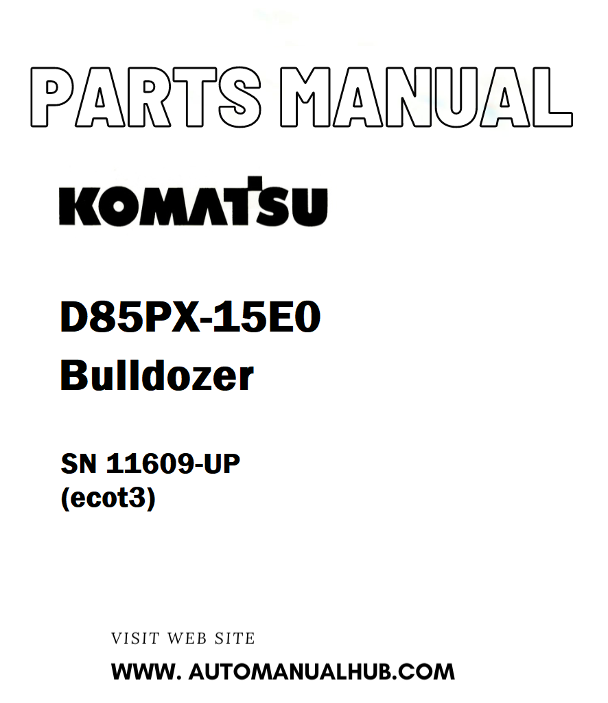 Komatsu D85PX-15E0 Bulldozer Parts Manual SN 11609-UP (ecot3) - PDF