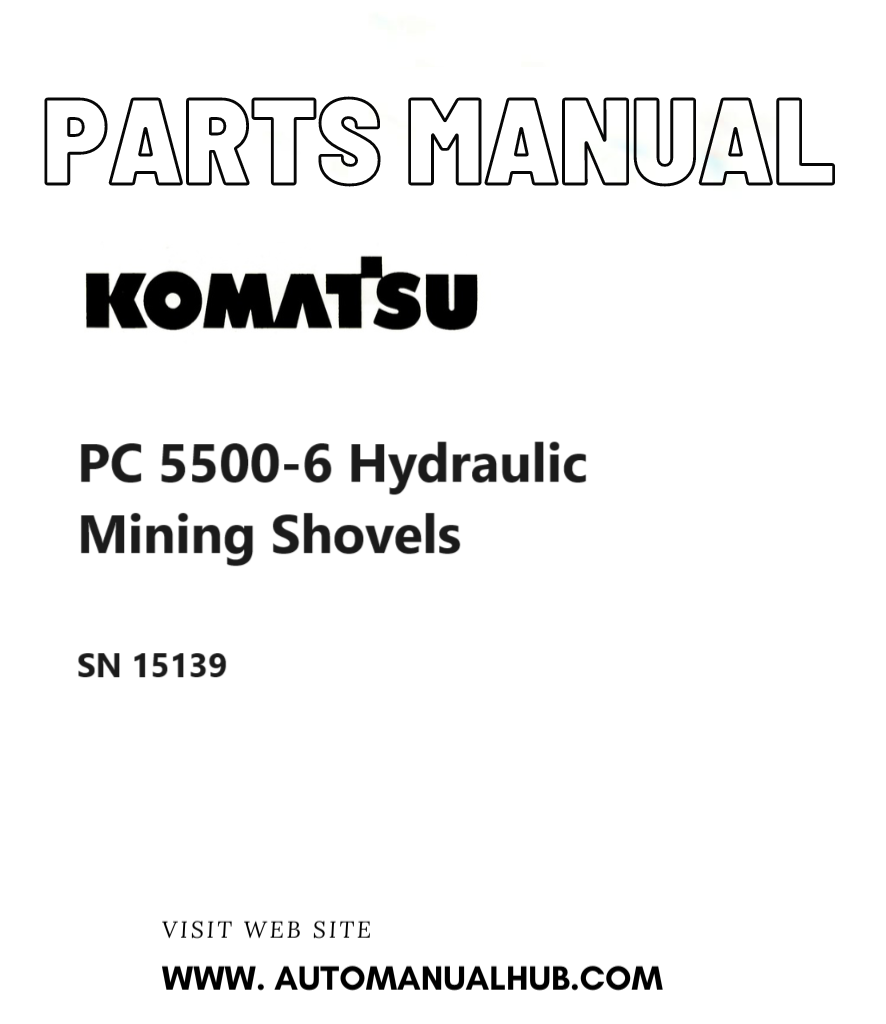 Komatsu PC 5500-6 Hydraulic Mining Shovels Parts Manual SN 15139 PDF