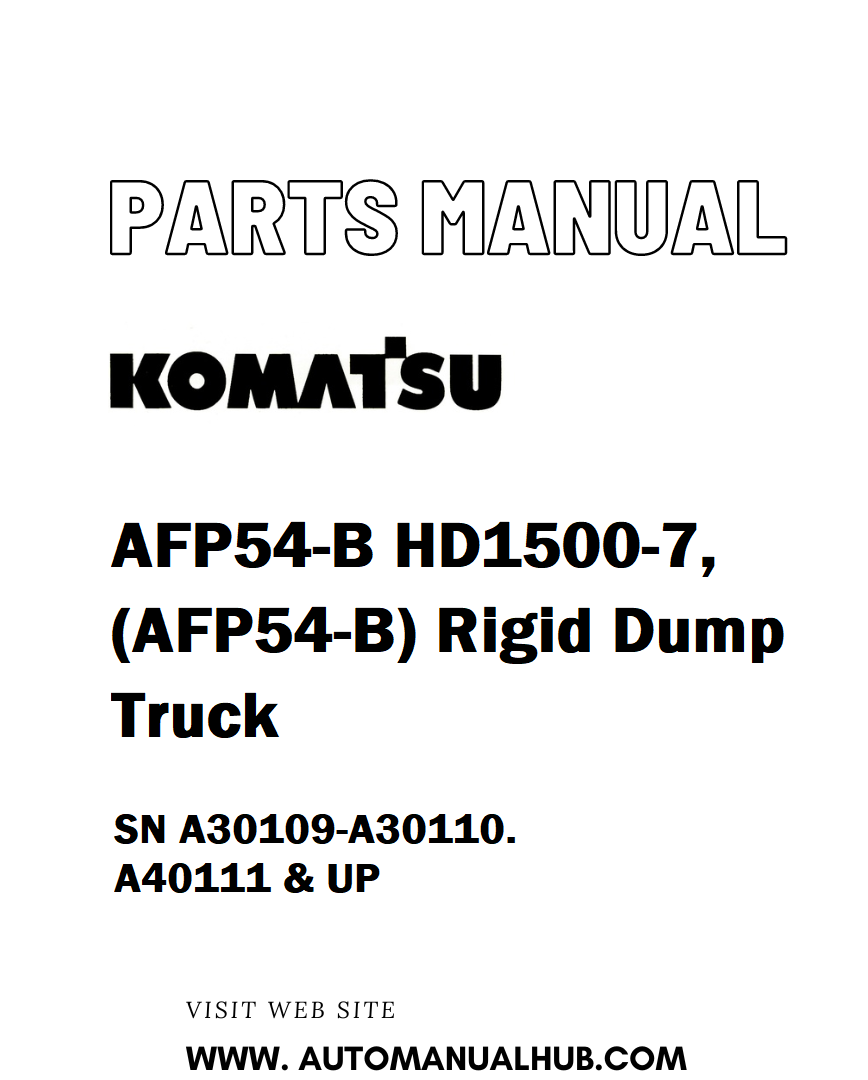 Komatsu AFP54-B HD1500-7, (AFP54-B) Rigid Dump Truck Parts Manual SN A30109-A30110. A40111 & UP - PDF