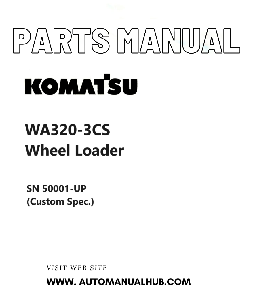 Komatsu WA320-3CS Wheel Loader Parts Manual SN 50001-UP (Custom Spec.) PDF