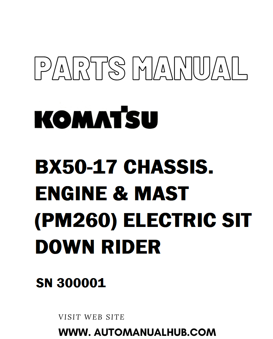 Komatsu BX50-17 CHASSIS. ENGINE & MAST (PM260) ELECTRIC SIT DOWN RIDER Parts Manual SN 300001 - PDF
