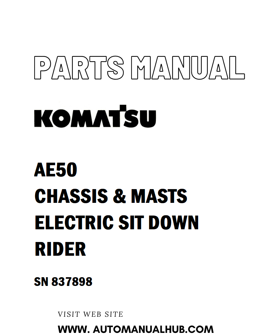 Komatsu AE50 CHASSIS & MASTS ELECTRIC SIT DOWN RIDER Parts Manual SN 837898 - PDF