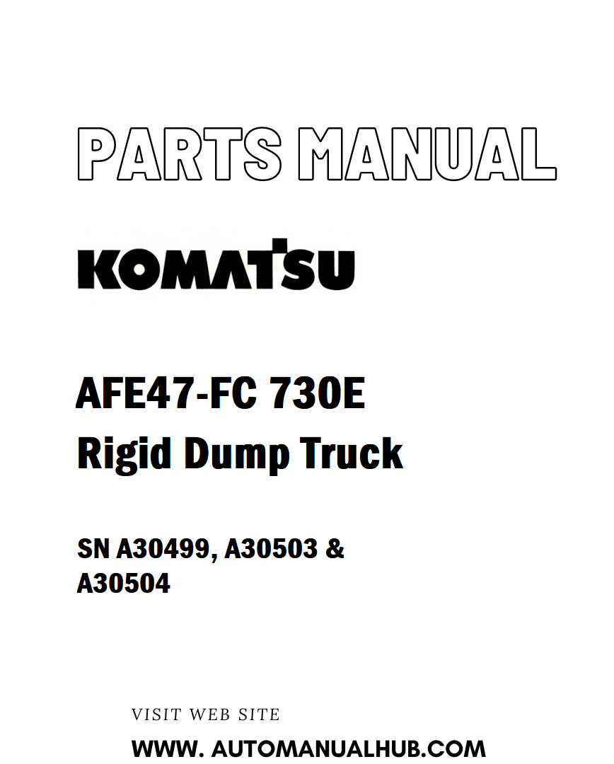 Komatsu AFE47-FC 730E Rigid Dump Truck Parts Manual SN A30499, A30503 & A30504 - PDF