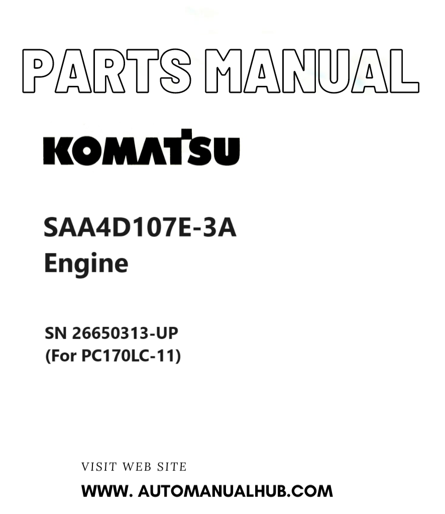 Komatsu SAA4D107E-3A Engine Parts Manual SN 26650313-UP (For PC170LC-11) PDF