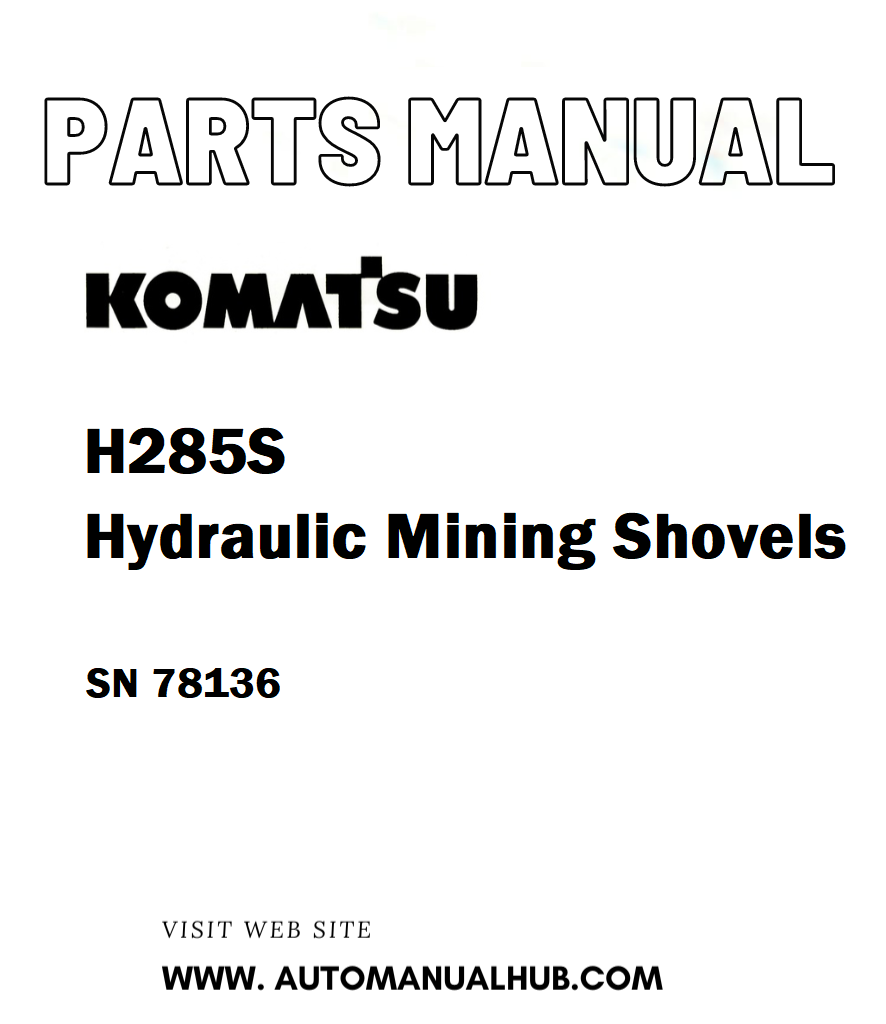 Komatsu H285-S Hydraulic Mining Shovels Parts Manual SN 78136 - PDF