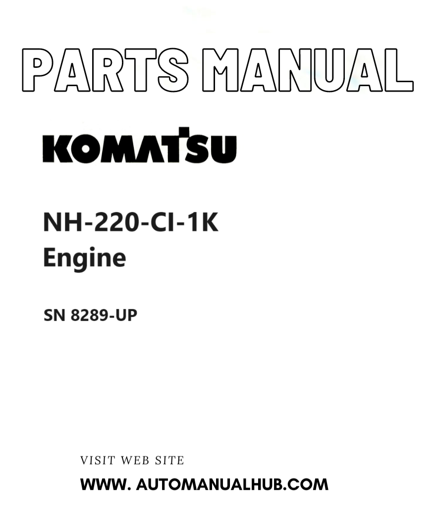 Komatsu NH-220-CI-1K Engine Parts Manual SN 8289-UP PDF