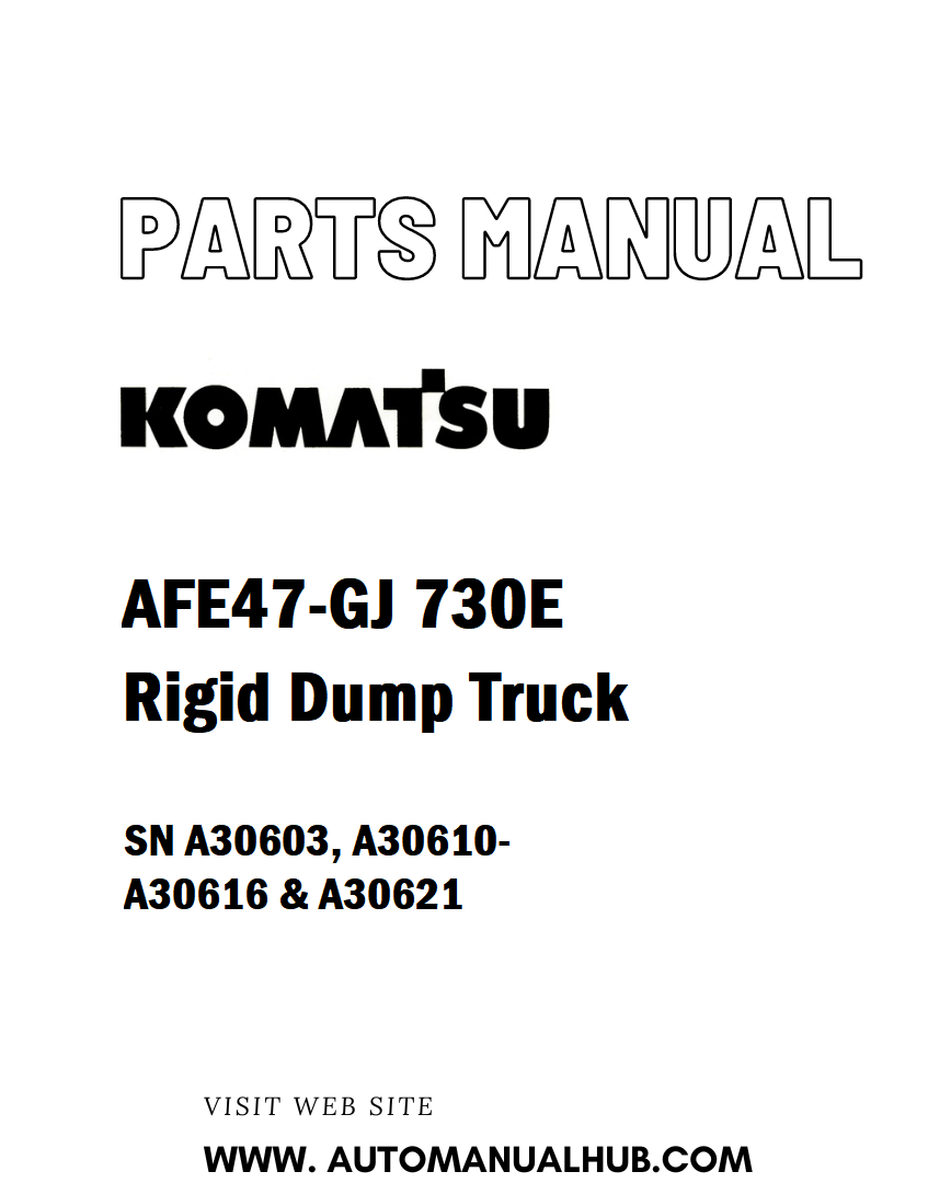 Komatsu AFE47-GJ 730E Rigid Dump Truck Parts Manual SN A30603, A30610-A30616 & A30621 - PDF