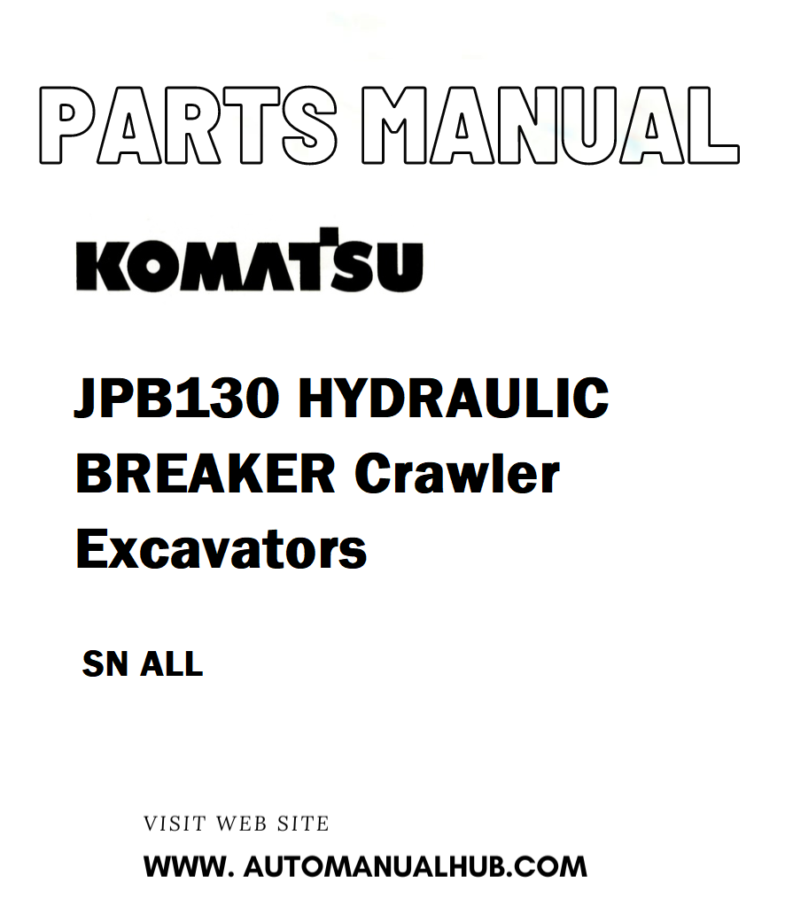 Komatsu JPB130 HYDRAULIC BREAKER Crawler Excavators Parts Manual SN ALL - PDF