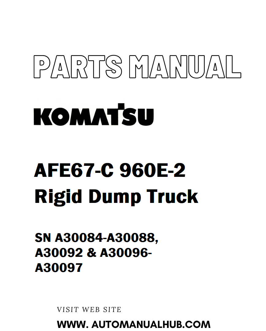 Komatsu AFE67-C 960E-2 Rigid Dump Truck Parts Manual SN A30084-A30088, A30092 & A30096-A30097 - PDF