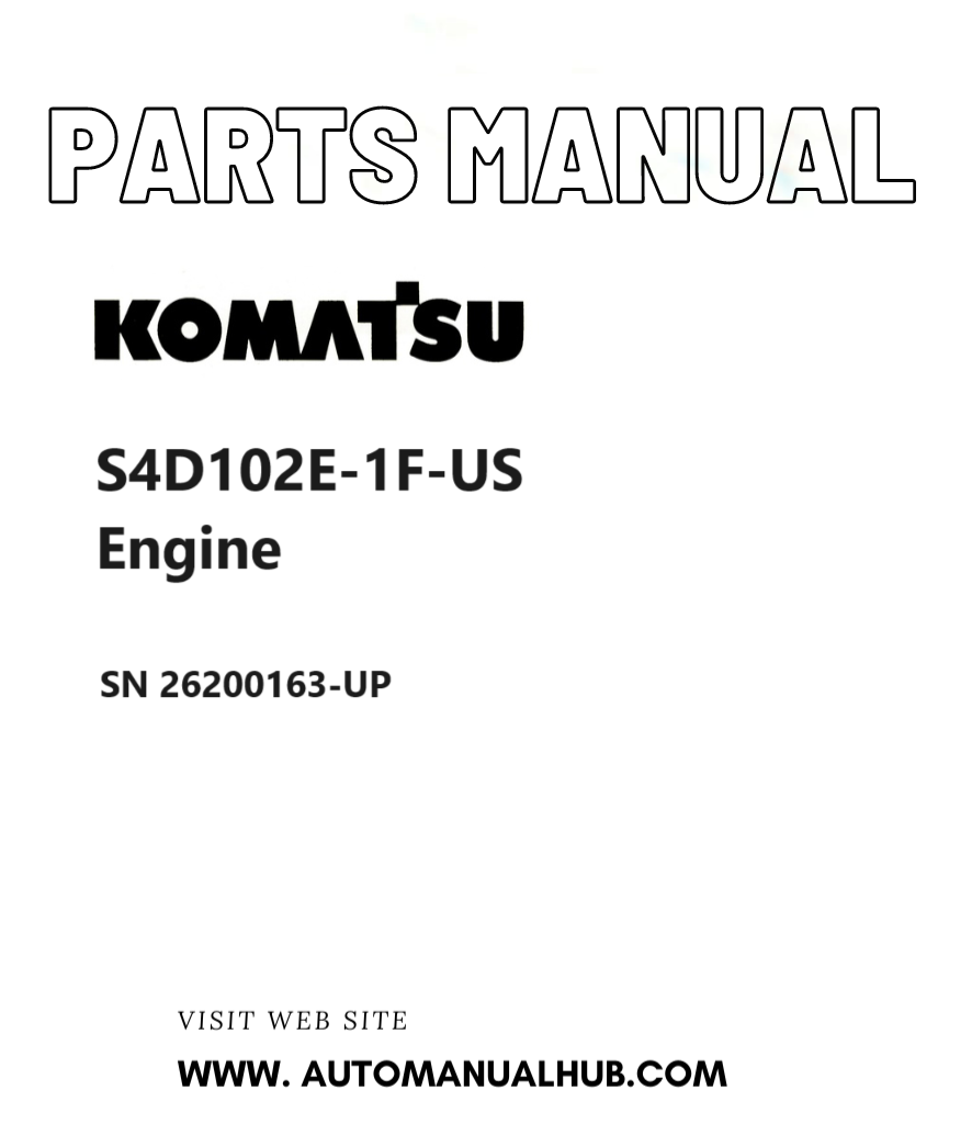 Komatsu S4D102E-1F-US Engine Parts Manual SN 26200163-UP PDF
