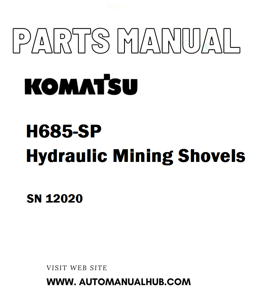 Komatsu H685-SP Hydraulic Mining Shovels Parts Manual SN 12020 - PDF