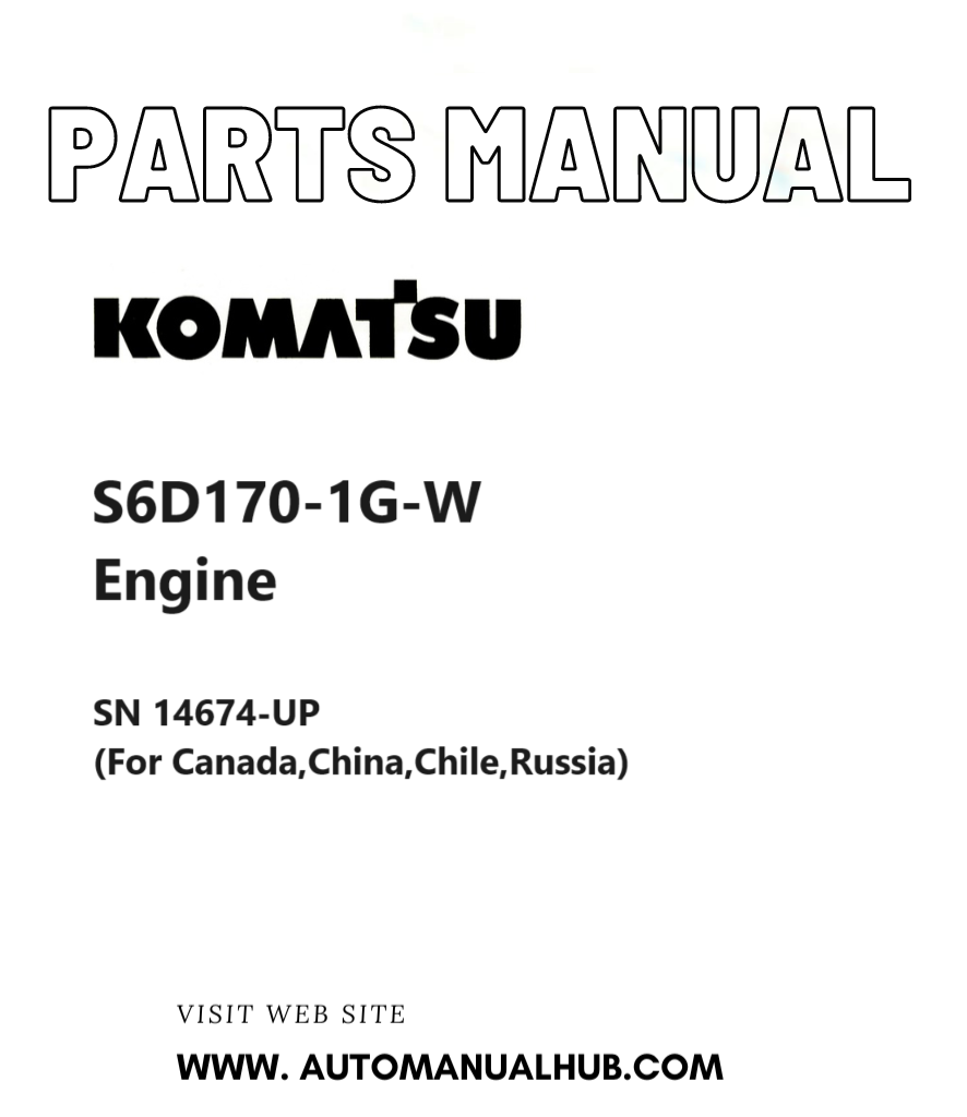 Komatsu S6D170-1G-W Engine Parts Manual SN 14674-UP (For Canada,China,Chile,Russia) PDF