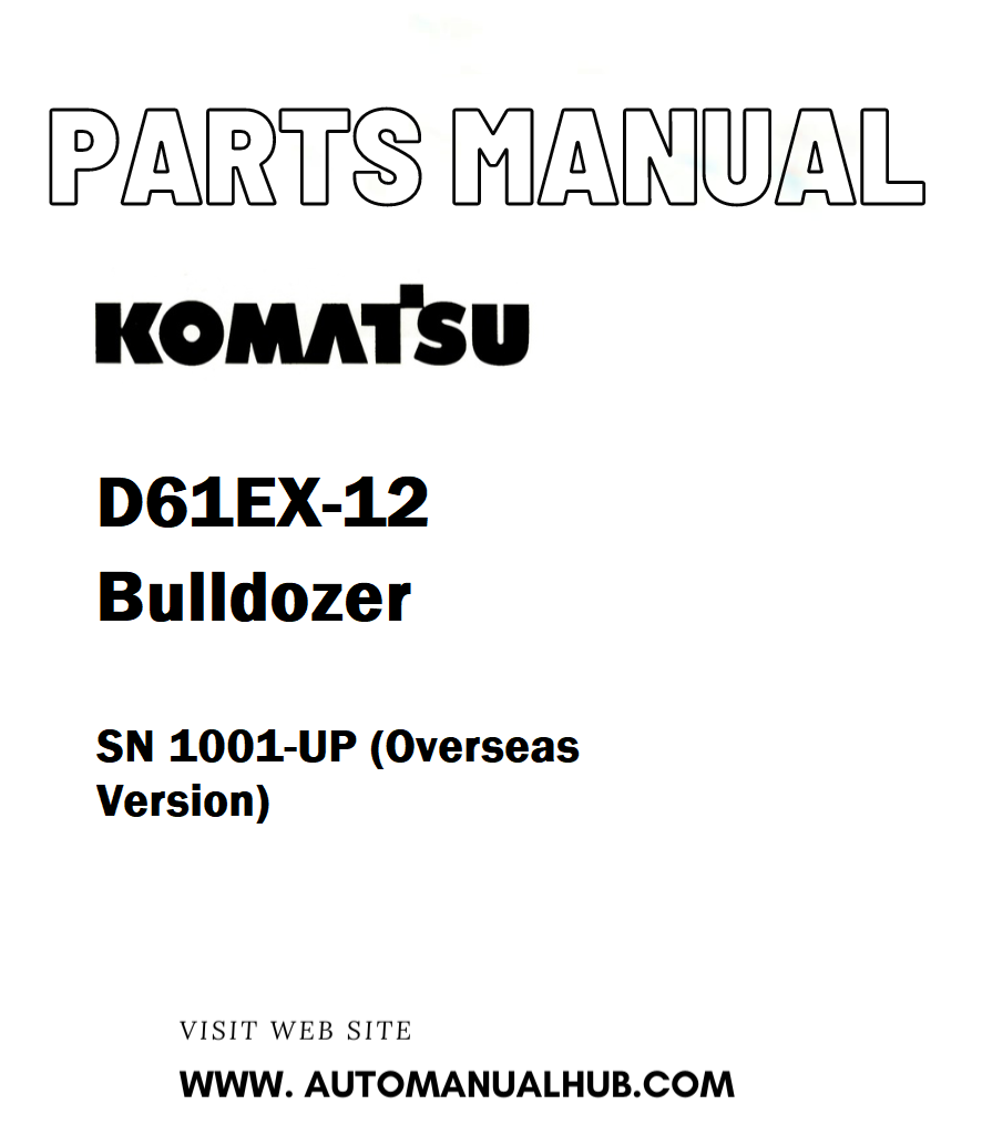 Komatsu D61EX-12 Bulldozer Parts Manual SN 1001-UP (Overseas Version) - PDF