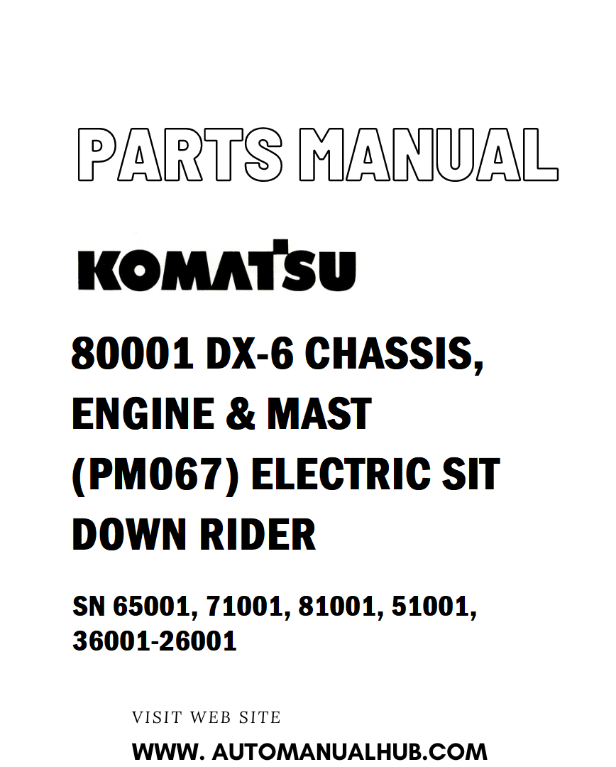Komatsu 80001 DX-6 CHASSIS, ENGINE & MAST (PM067) ELECTRIC SIT DOWN RIDER Parts Manual SN 65001, 71001, 81001, 51001, 36001-26001 - PDF