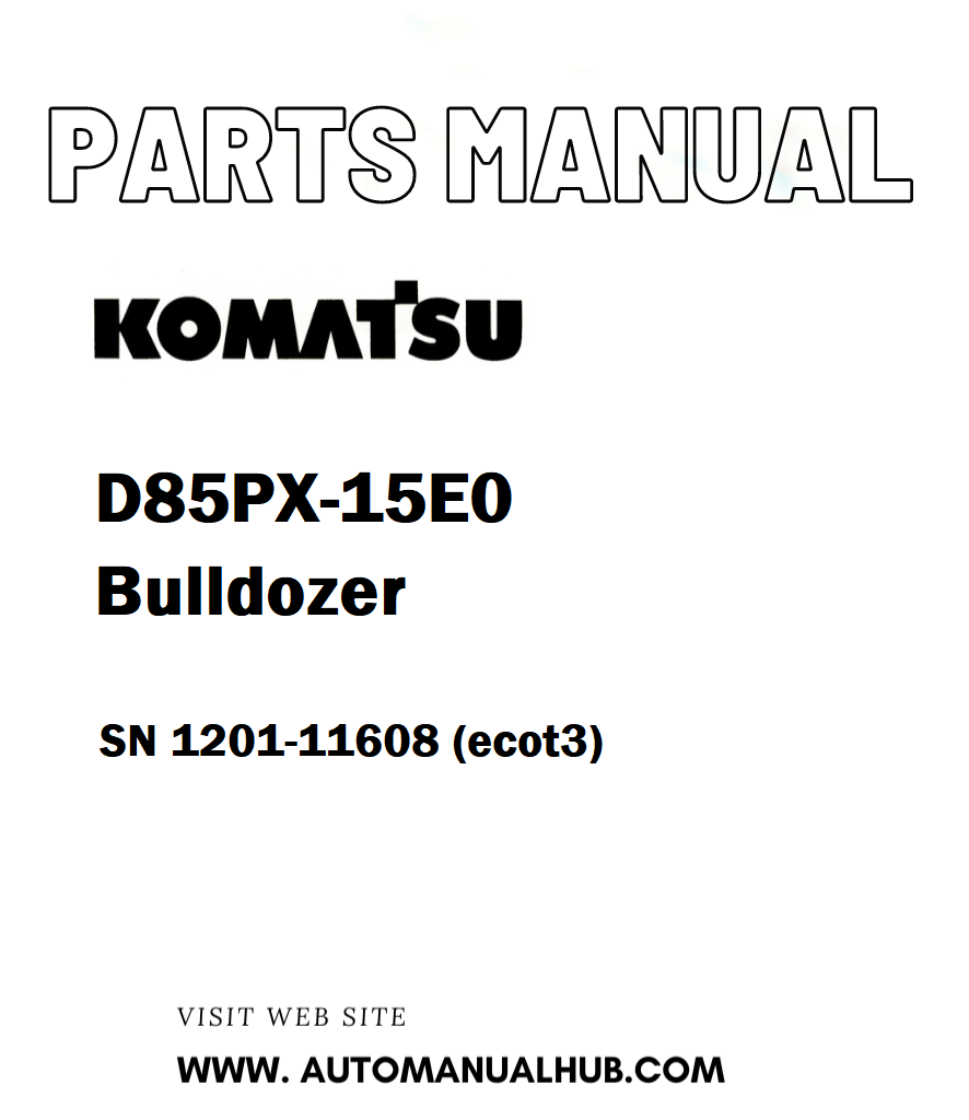 Komatsu D85PX-15E0 Bulldozer Parts Manual SN 1201-11608 (ecot3) - PDF
