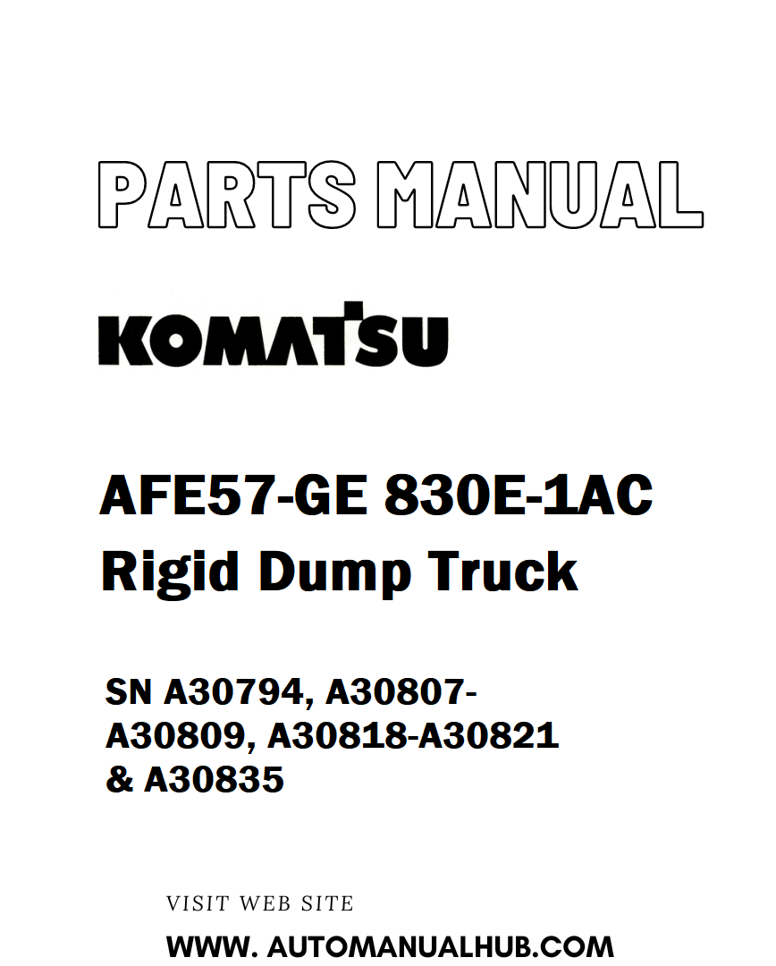 Komatsu AFE57-GE 830E-1AC Rigid Dump Truck Parts Manual SN A30794, A30807-A30809, A30818-A30821 & A30835 - PDF