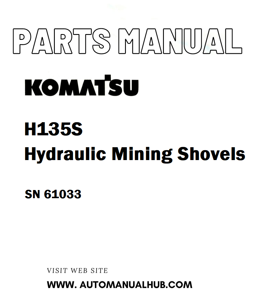 Komatsu H135S Hydraulic Mining Shovels Parts Manual SN 61033 - PDF