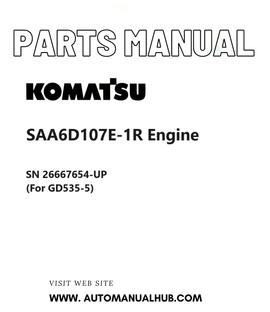 Komatsu SAA6D107E-1R Engine Parts Manual SN 26667654-UP (For GD535-5) PDF