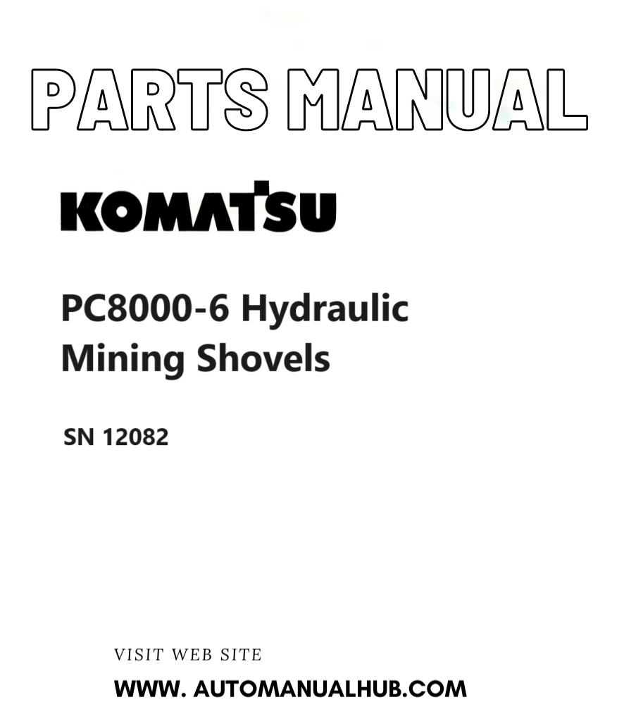 Komatsu PC8000-6 Hydraulic Mining Shovels Parts Manual SN 12082 PDF