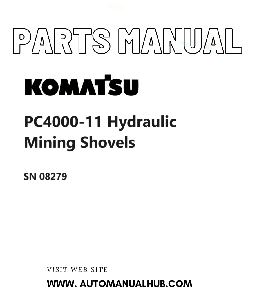 Komatsu PC4000-11 Hydraulic Mining Shovels Parts Manual SN 08279 PDF