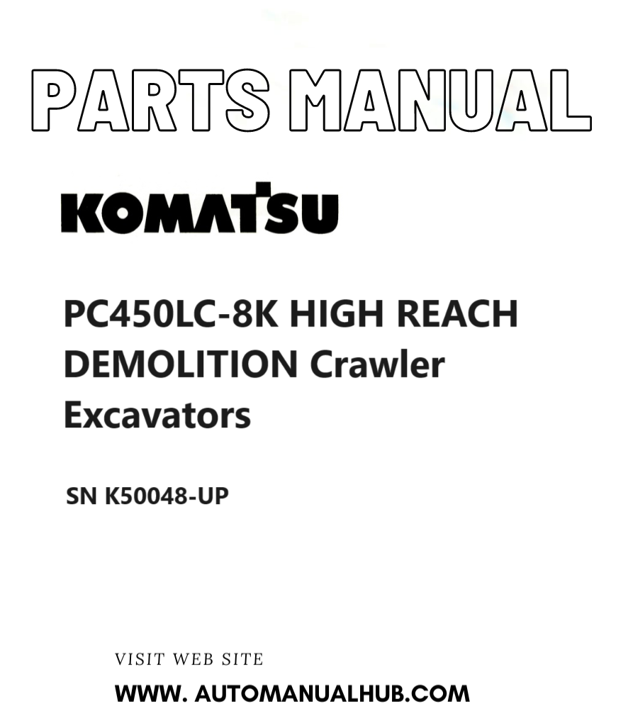 Komatsu PC450LC-8K HIGH REACH DEMOLITION Crawler Excavators Parts Manual SN K50048-UP PDF