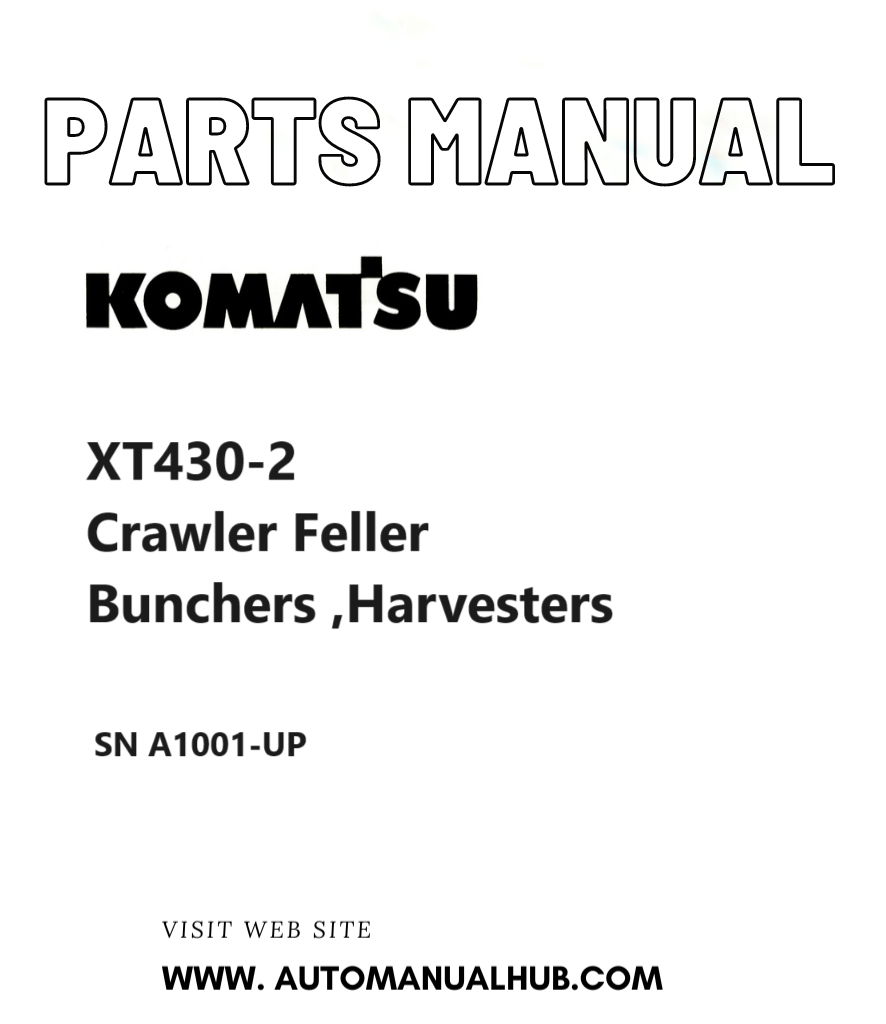 Komatsu XT430-2 Crawler Feller Bunchers ,Harvesters Parts Manual SN A1001-UP PDF