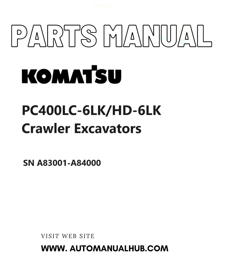 Komatsu PC400LC-6LK/HD-6LK Crawler Excavators Parts Manual SN A83001-A84000 PDF