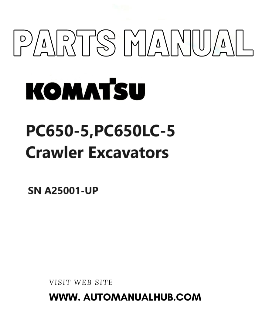 Komatsu PC650-5,PC650LC-5 Crawler Excavators Parts Manual SN A25001-UP PDF