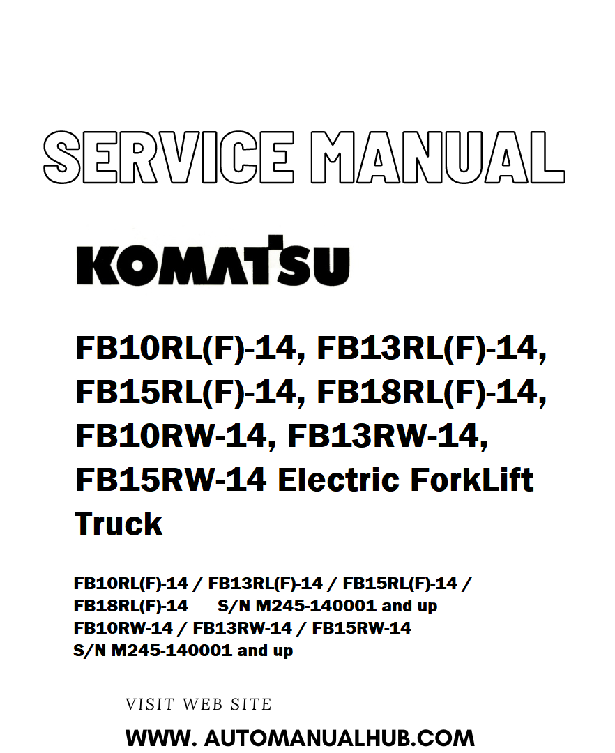 Komatsu FB10RL(F)-14, FB13RL(F)-14, FB15RL(F)-14, FB18RL(F)-14, FB10RW-14, FB13RW-14, FB15RW-14 Electric ForkLift Truck Service And Repair Manual - PDF