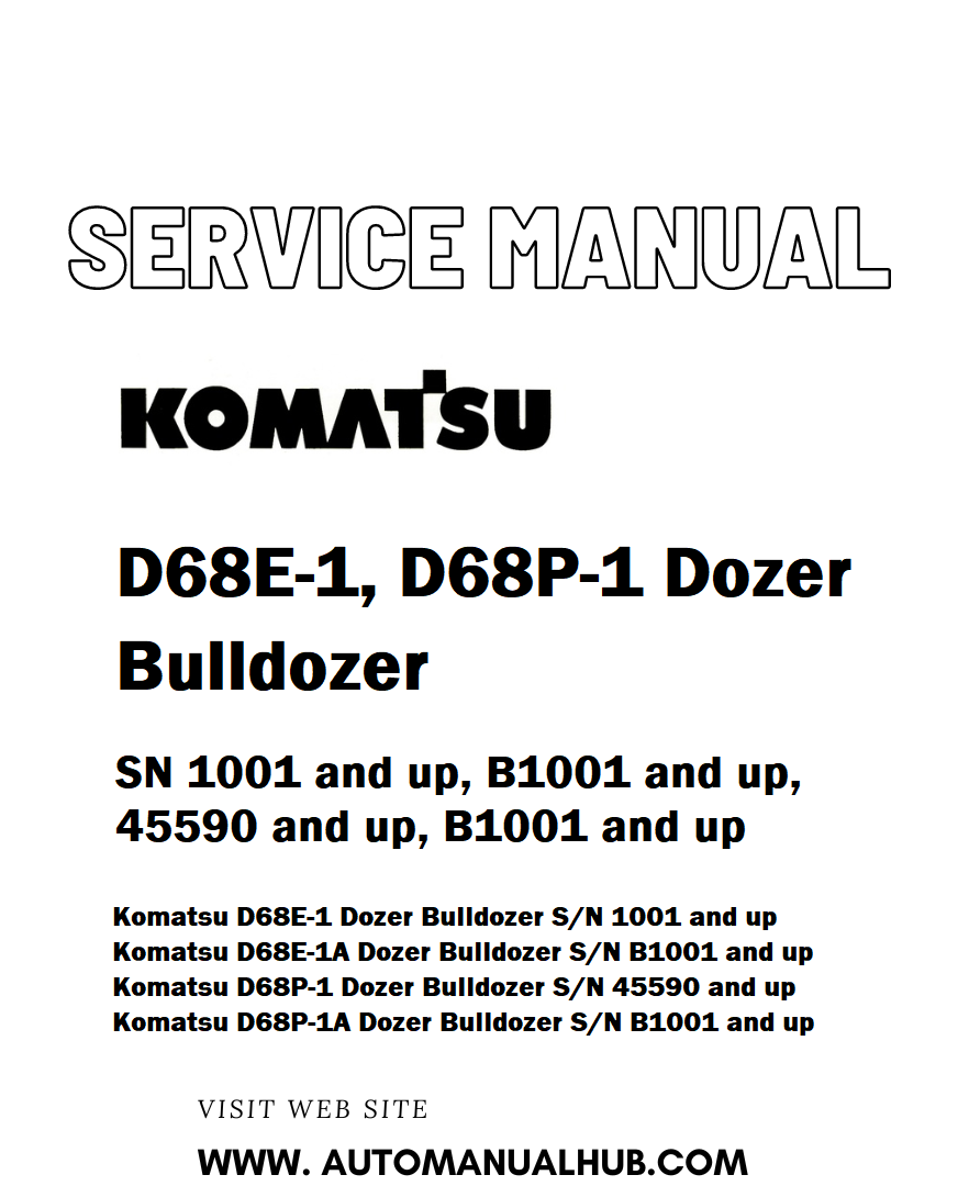 Komatsu D68E-1, D68P-1 Dozer Bulldozer Service And Repair Manual SN 1001 and up, B1001 and up, 45590 and up, B1001 and up - PDF