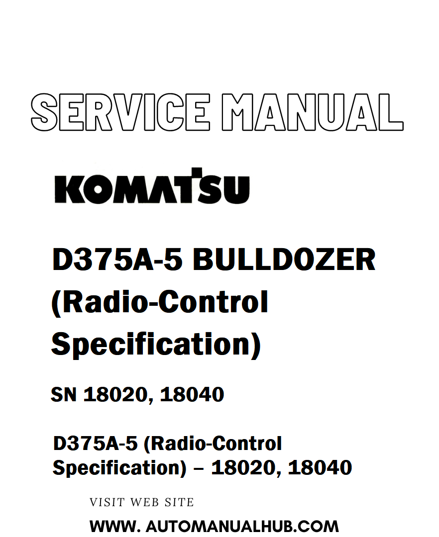 Komatsu D375A-5 BULLDOZER (Radio-Control Specification) Service And Repair Manual SN 18020, 18040 - PDF