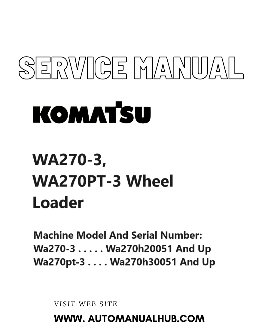 Komatsu WA270-3, WA270PT-3 Wheel Loader Service And Repair Manual PDF