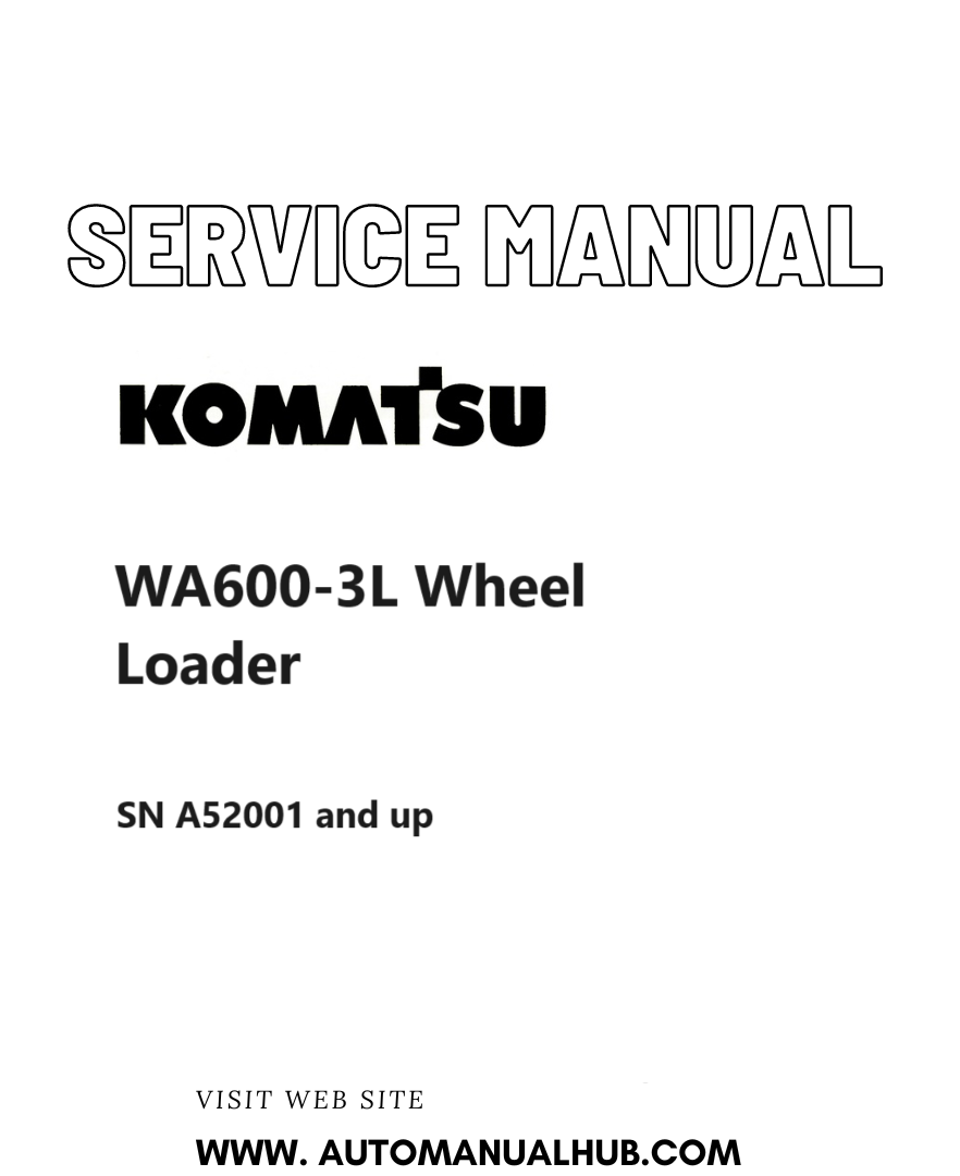 Komatsu WA600-3L Wheel Loader Service And Repair Manual SN A52001 and up PDF